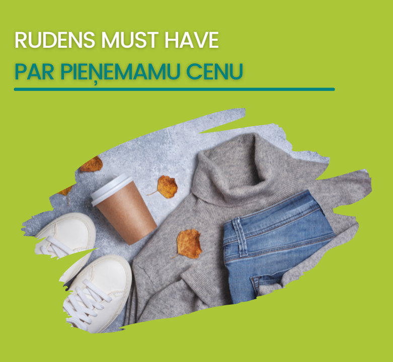 Rudens MUST HAVE par pieņemamu cenu!