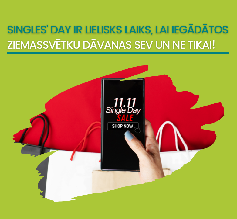 Singles' Day ir lielisks laiks, lai iegādātos Ziemassvētku dāvanas sev un ne tikai!